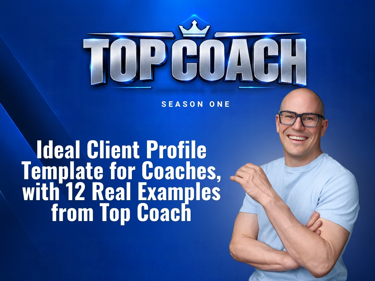 Ideal Client Profile Template for Coaches, with 12 Real Examples from Top Coach